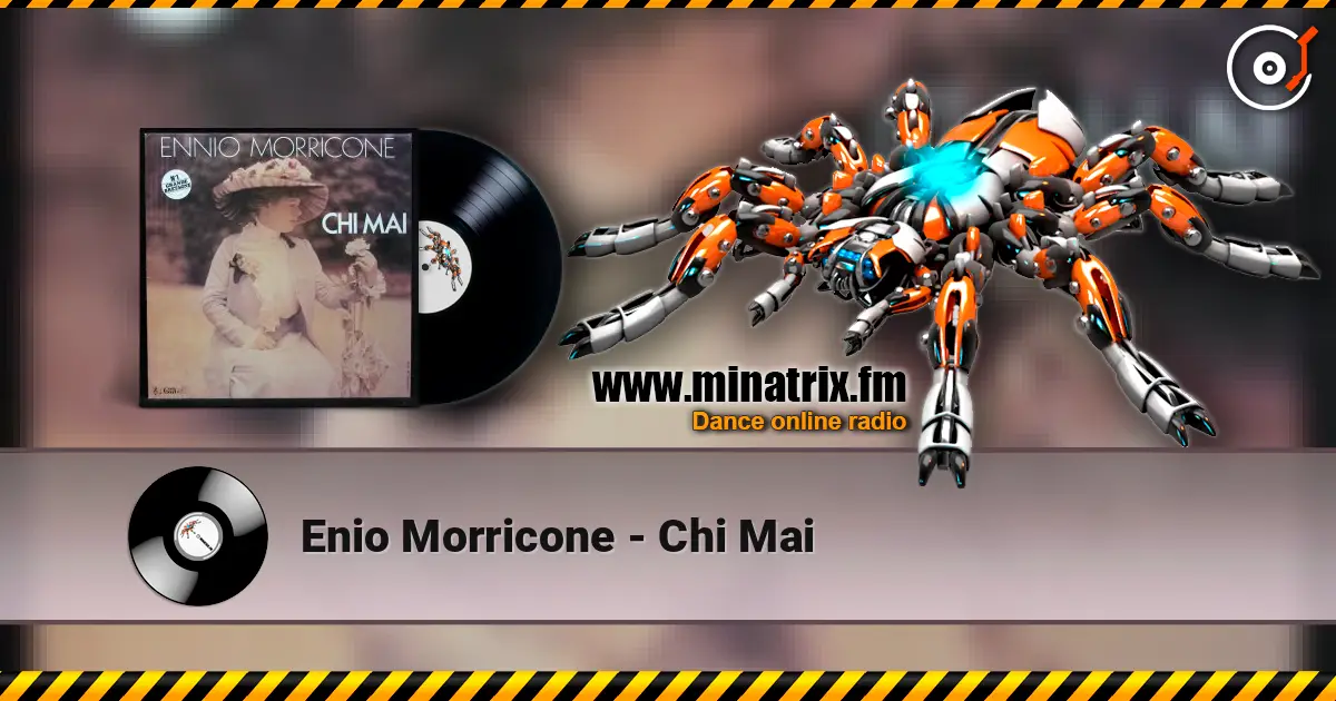 Enio Morricone - Chi Mai жоғары сапада онлайн тыңдау | Minatrix.FM