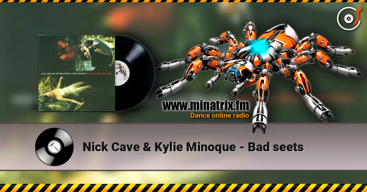 Nick Cave & Kylie Minoque - Bad seets жоғары сапада онлайн тыңдау | Minatrix.FM