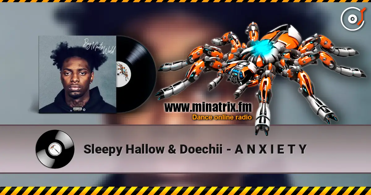 Sleepy Hallow & Doechii - A N X I E T Y жоғары сапада онлайн тыңдау | Minatrix.FM