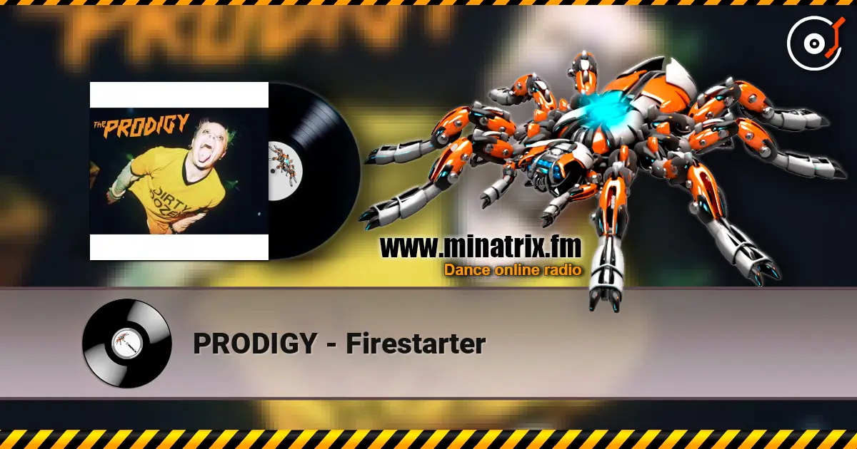 PRODIGY - Firestarter жоғары сапада онлайн тыңдау | Minatrix.FM