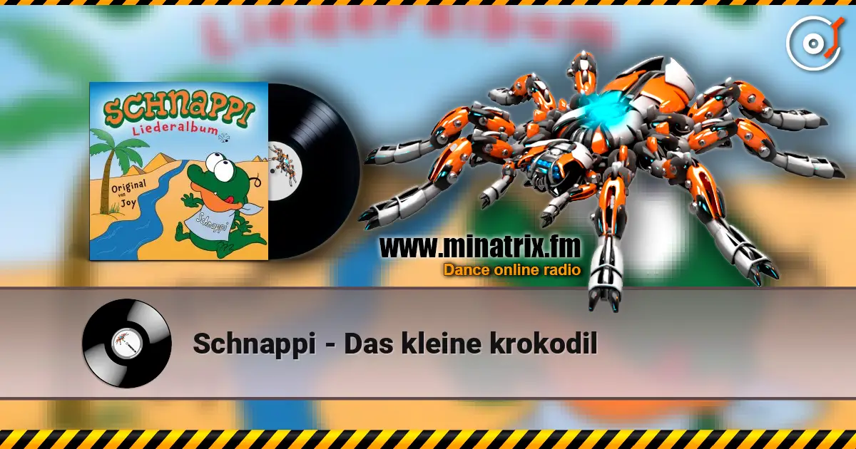 Schnappi - Das kleine krokodil жоғары сапада онлайн тыңдау | Minatrix.FM