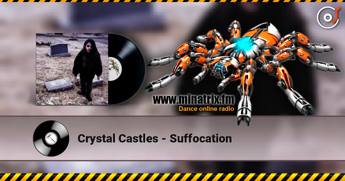 Crystal Castles - Suffocation жоғары сапада онлайн тыңдау | Minatrix.FM