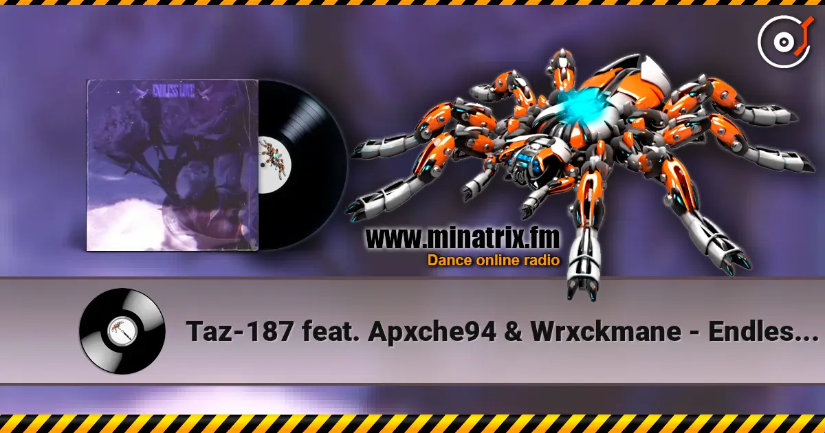 Taz-187 feat. Apxche94 & Wrxckmane - Endless Love жоғары сапада онлайн тыңдау | Minatrix.FM