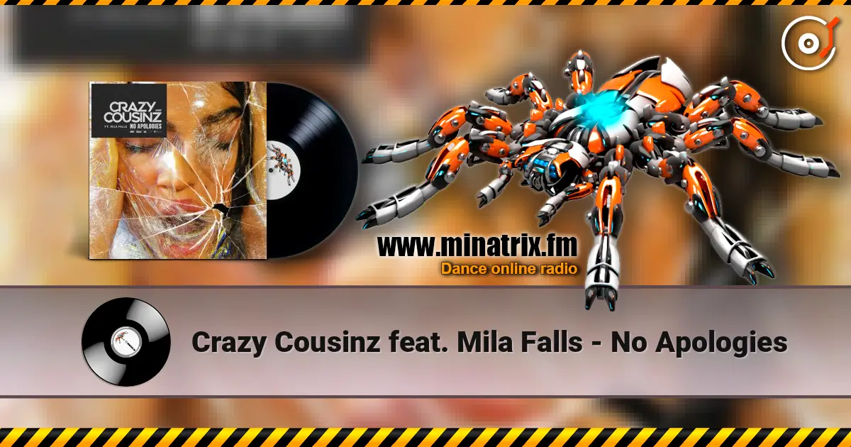 Crazy Cousinz feat. Mila Falls - No Apologies жоғары сапада онлайн тыңдау | Minatrix.FM