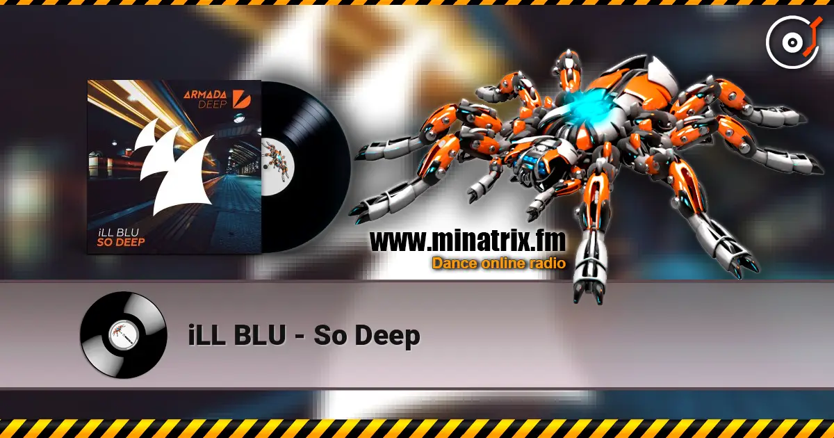 iLL BLU - So Deep жоғары сапада онлайн тыңдау | Minatrix.FM