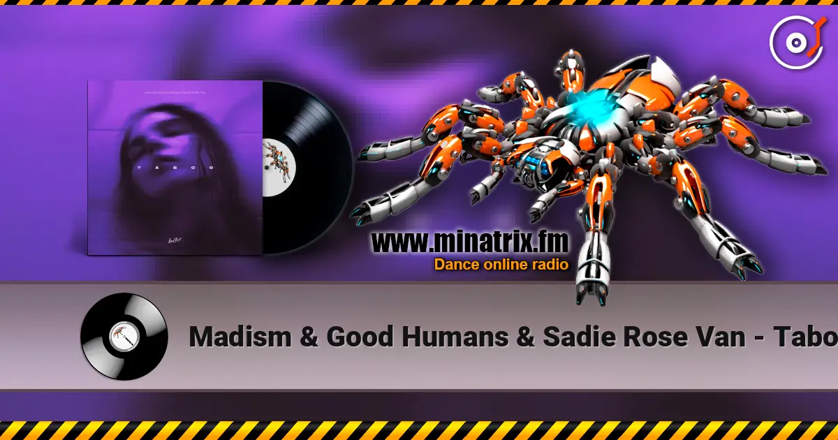 Madism & Good Humans & Sadie Rose Van - Taboo жоғары сапада онлайн тыңдау | Minatrix.FM