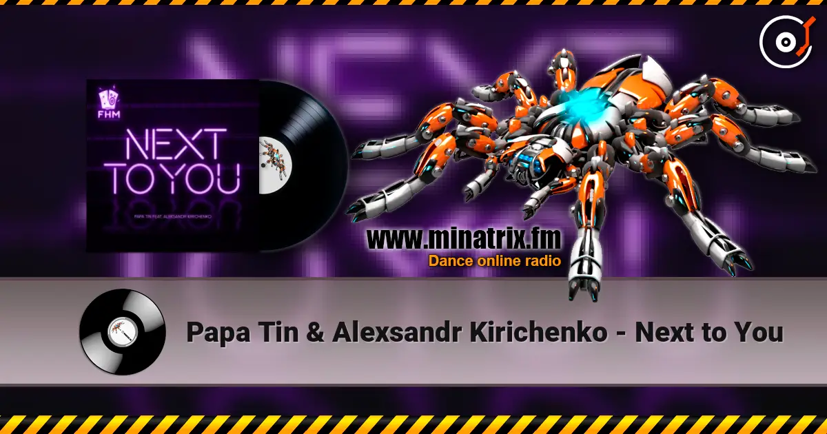 Papa Tin & Alexsandr Kirichenko - Next to You жоғары сапада онлайн тыңдау | Minatrix.FM