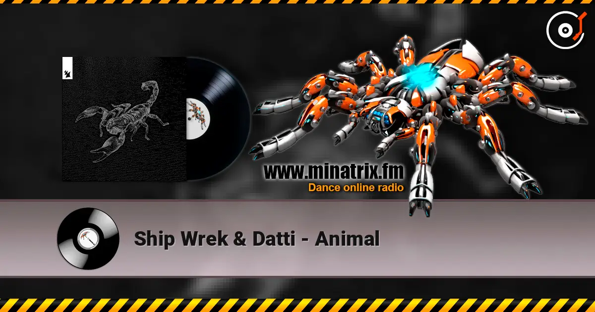 Ship Wrek & Datti - Animal жоғары сапада онлайн тыңдау | Minatrix.FM