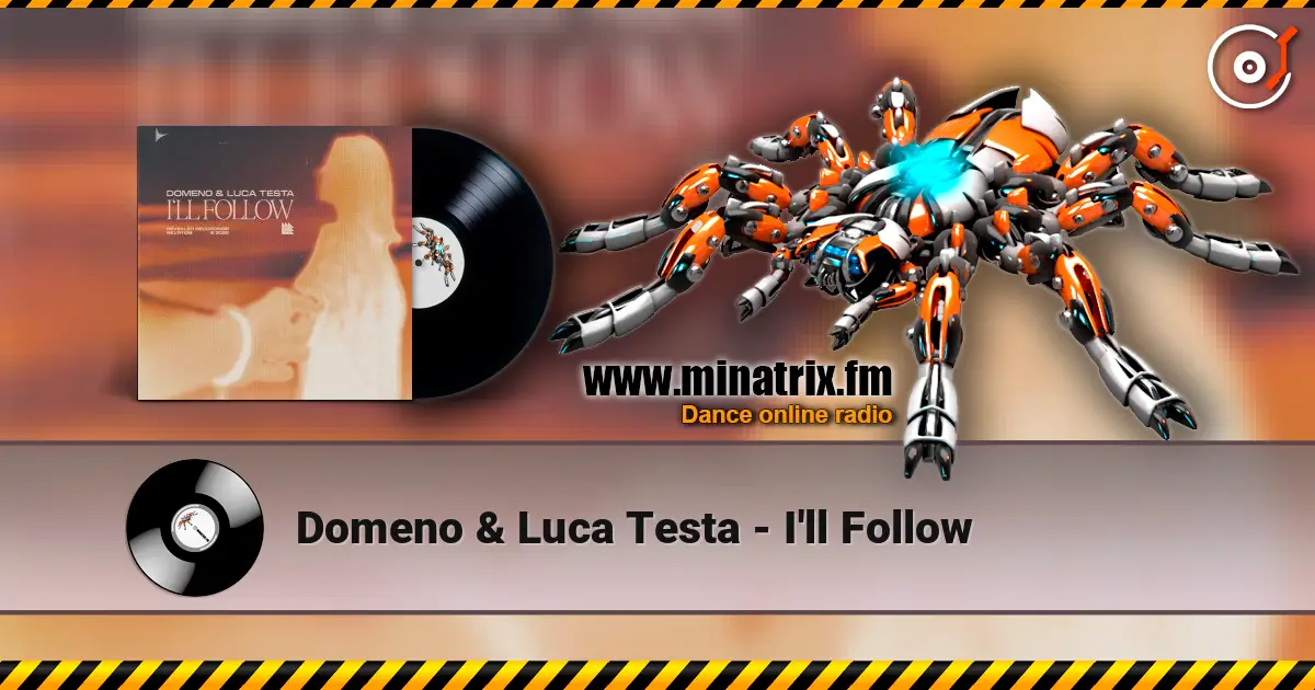 Domeno & Luca Testa - I'll Follow жоғары сапада онлайн тыңдау | Minatrix.FM