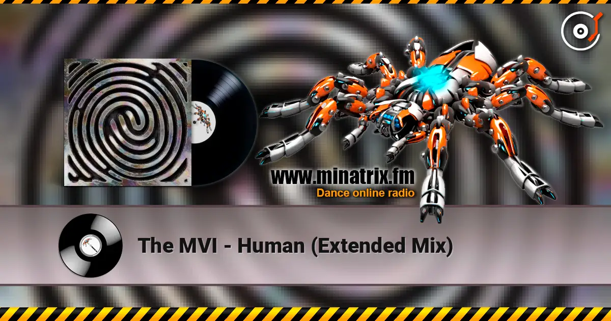 The MVI - Human (Extended Mix) жоғары сапада онлайн тыңдау | Minatrix.FM