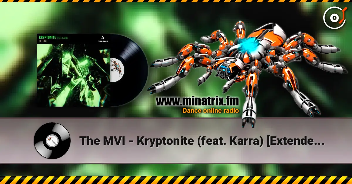 The MVI - Kryptonite (feat. Karra) [Extended Mix] escuchar online en alta calidad | Minatrix.FM