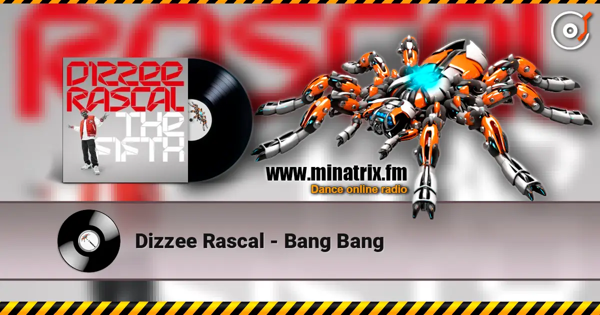 Dizzee Rascal - Bang Bang жоғары сапада онлайн тыңдау | Minatrix.FM