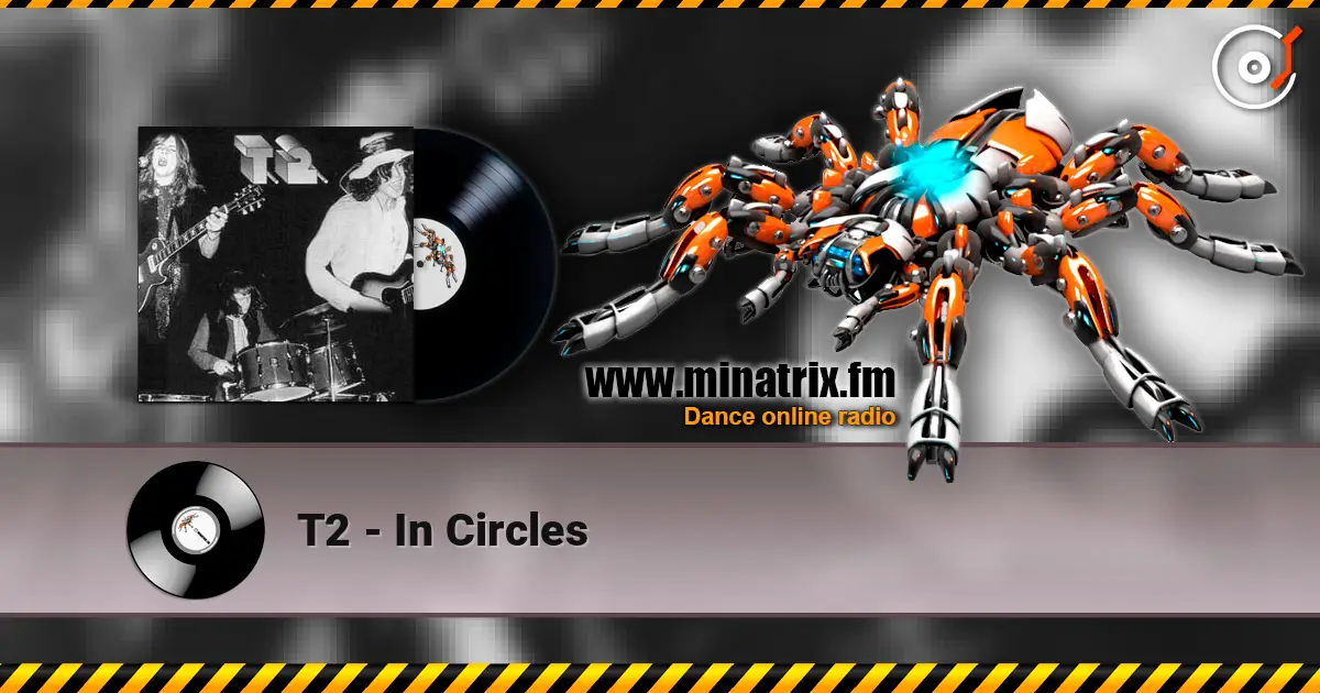 T2 - In Circles жоғары сапада онлайн тыңдау | Minatrix.FM