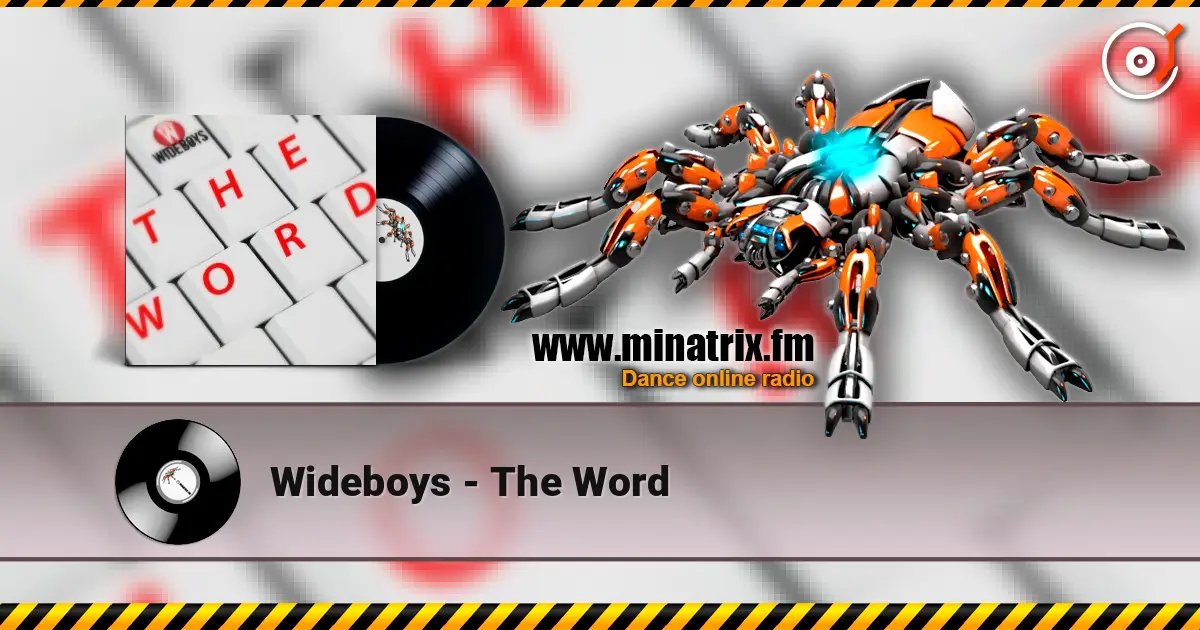Wideboys - The Word жоғары сапада онлайн тыңдау | Minatrix.FM