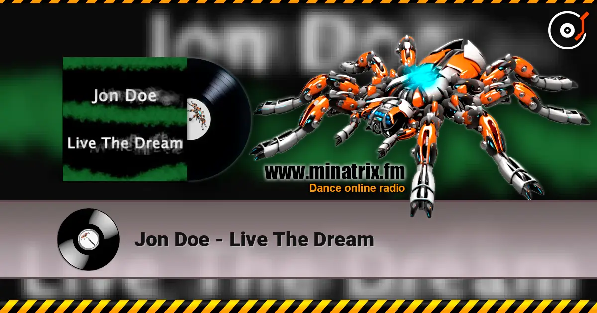 Jon Doe - Live The Dream жоғары сапада онлайн тыңдау | Minatrix.FM