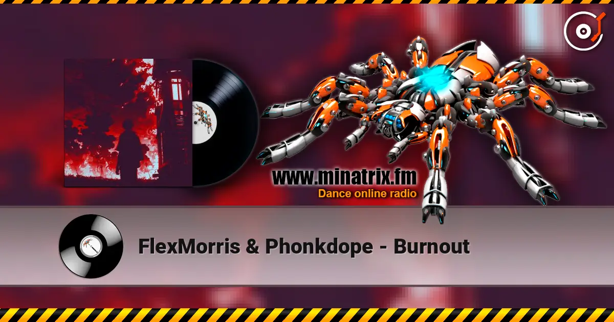 FlexMorris & Phonkdope - Burnout escuchar online en alta calidad | Minatrix.FM