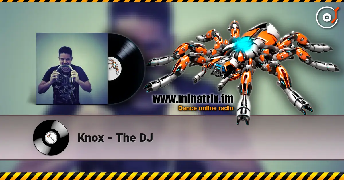 Knox - The DJ жоғары сапада онлайн тыңдау | Minatrix.FM