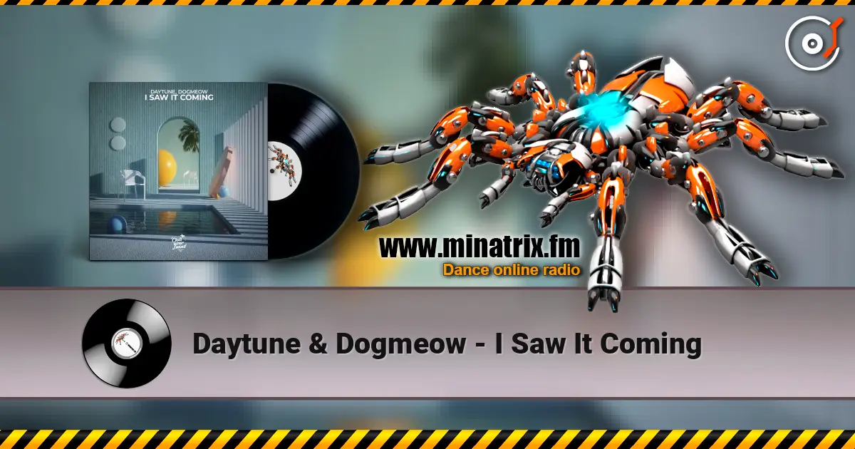 Daytune & Dogmeow - I Saw It Coming жоғары сапада онлайн тыңдау | Minatrix.FM