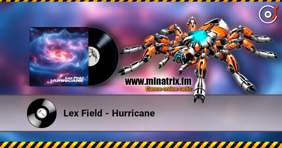 Lex Field - Hurricane жоғары сапада онлайн тыңдау | Minatrix.FM