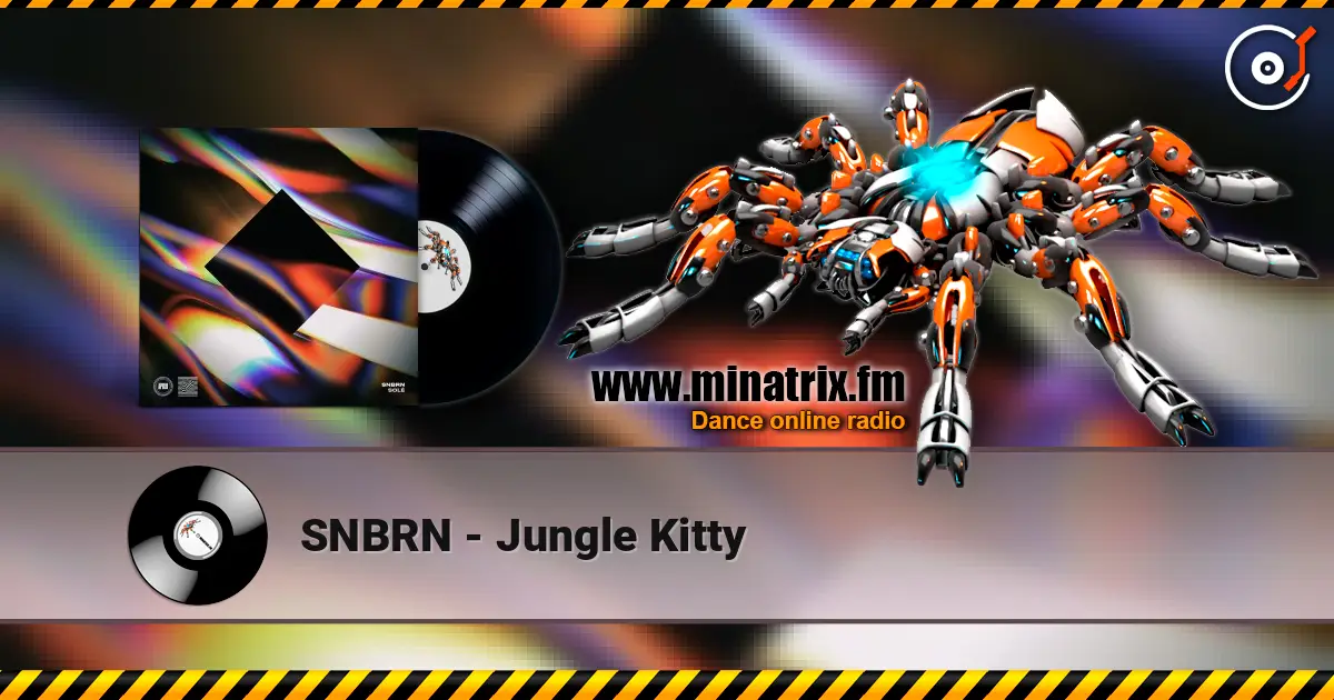 SNBRN - Jungle Kitty жоғары сапада онлайн тыңдау | Minatrix.FM