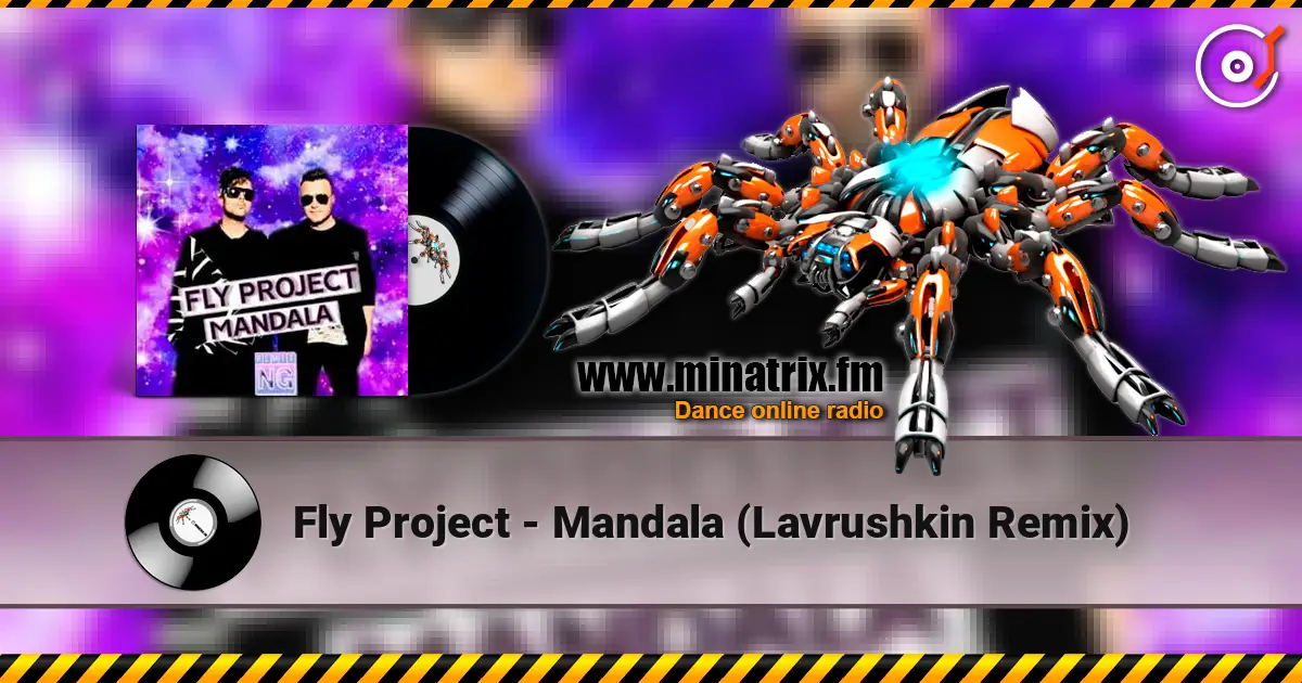 Fly Project - Mandala (Lavrushkin Remix) жоғары сапада онлайн тыңдау | Minatrix.FM