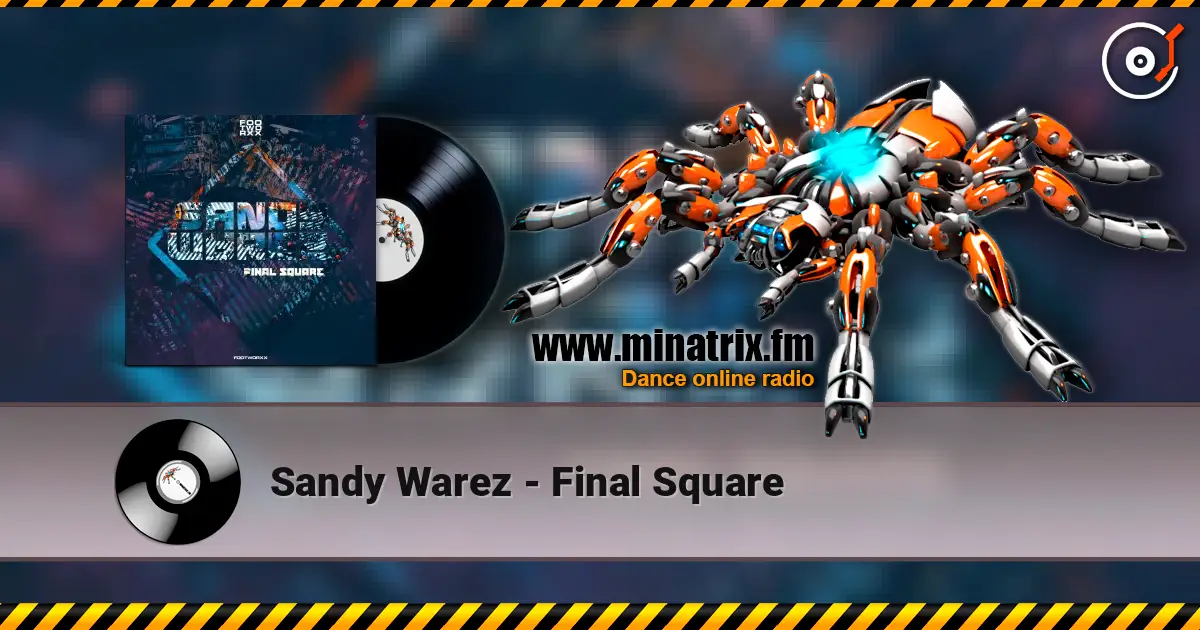 Sandy Warez - Final Square жоғары сапада онлайн тыңдау | Minatrix.FM