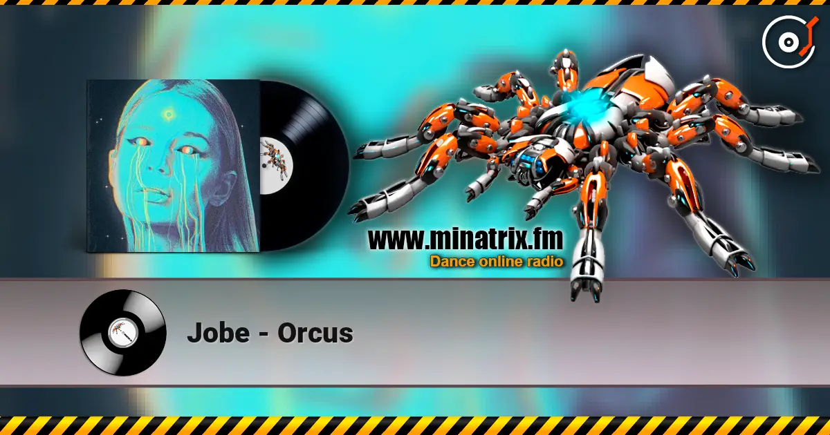 Jobe - Orcus жоғары сапада онлайн тыңдау | Minatrix.FM