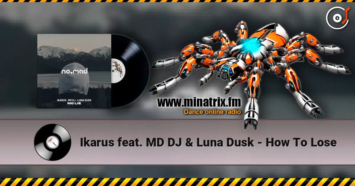 Ikarus feat. MD DJ & Luna Dusk - How To Lose жоғары сапада онлайн тыңдау | Minatrix.FM