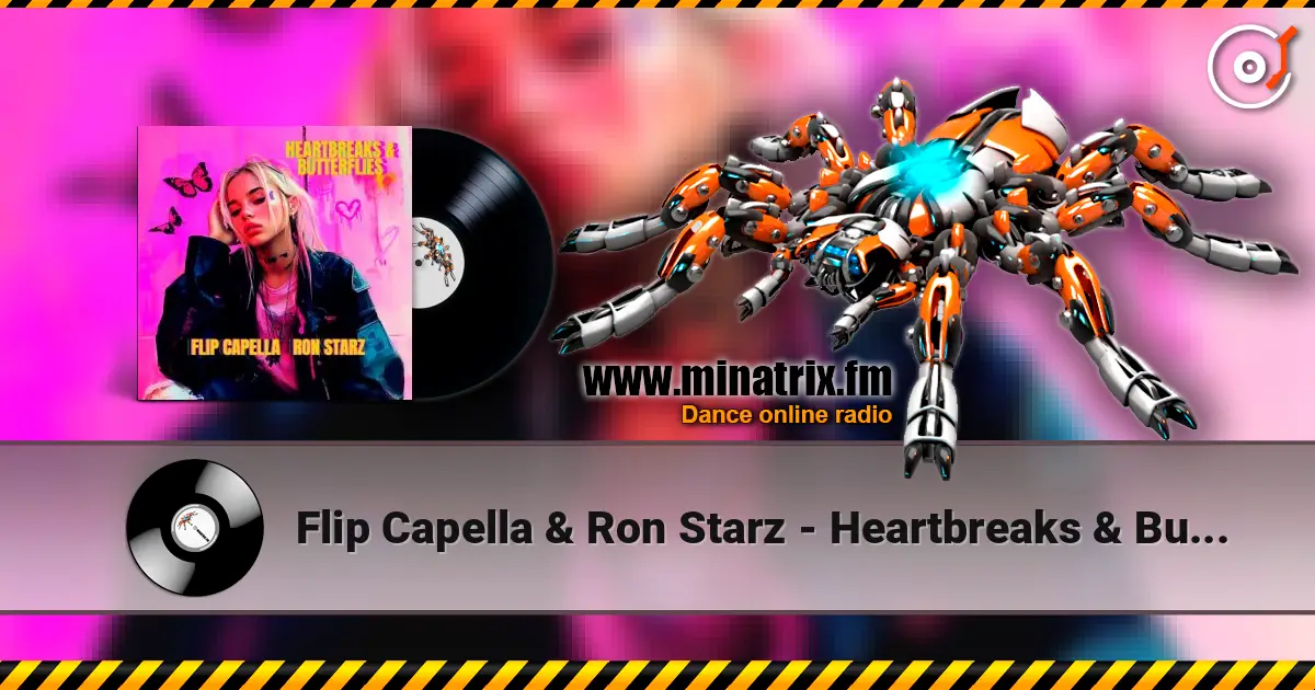 Flip Capella & Ron Starz - Heartbreaks & Butterflies жоғары сапада онлайн тыңдау | Minatrix.FM
