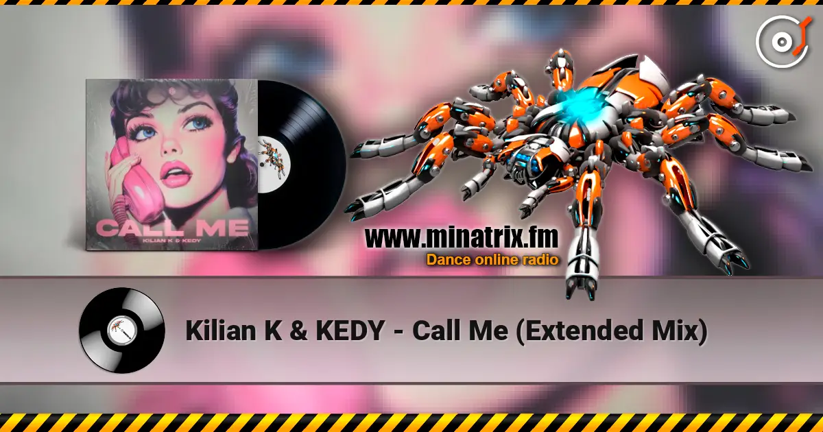 Kilian K & KEDY - Call Me (Extended Mix) жоғары сапада онлайн тыңдау | Minatrix.FM