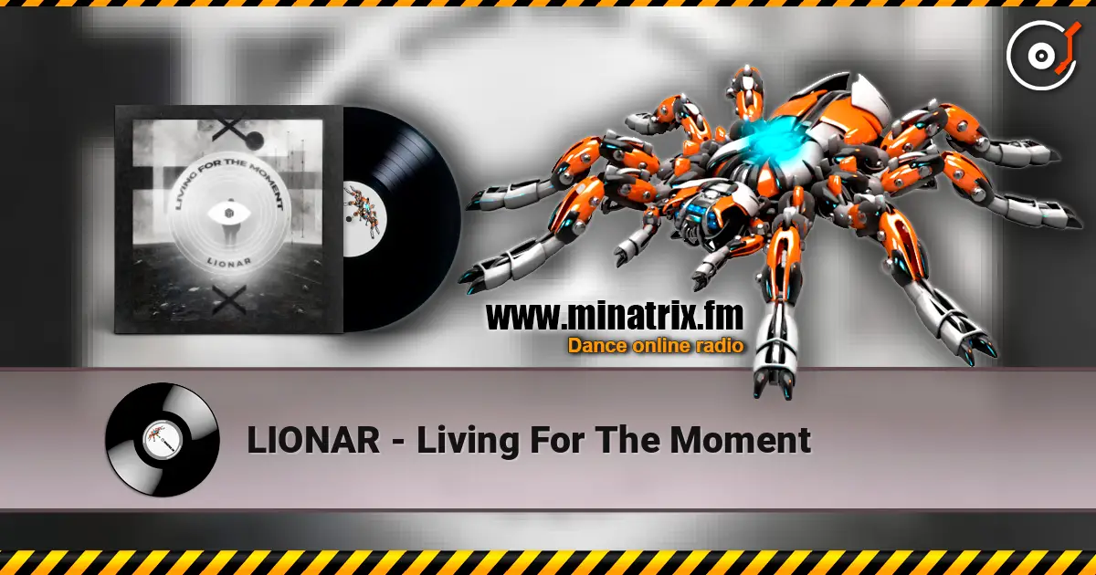 LIONAR - Living For The Moment жоғары сапада онлайн тыңдау | Minatrix.FM