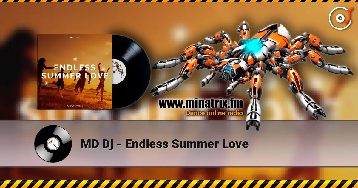 MD Dj - Endless Summer Love жоғары сапада онлайн тыңдау | Minatrix.FM