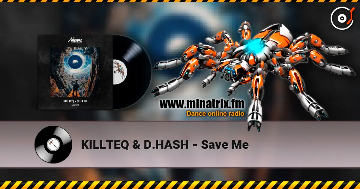 KILLTEQ & D.HASH - Save Me жоғары сапада онлайн тыңдау | Minatrix.FM