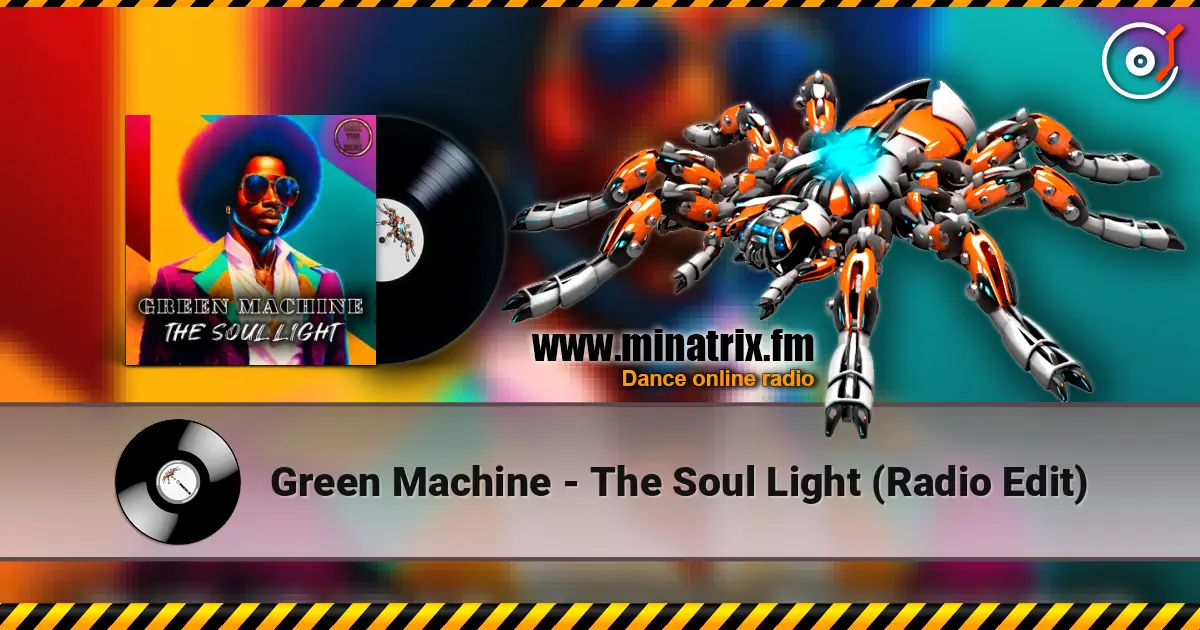 Green Machine - The Soul Light (Radio Edit) жоғары сапада онлайн тыңдау | Minatrix.FM