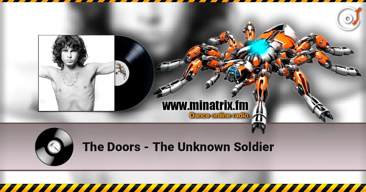 The Doors - The Unknown Soldier жоғары сапада онлайн тыңдау | Minatrix.FM