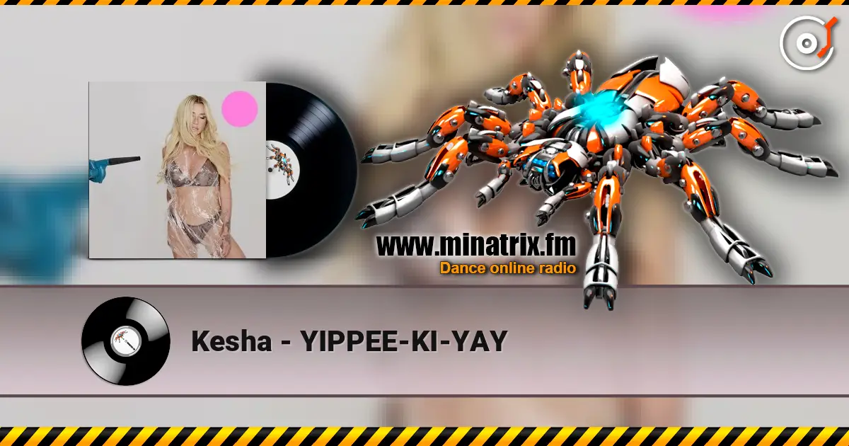 Kesha - YIPPEE-KI-YAY жоғары сапада онлайн тыңдау | Minatrix.FM
