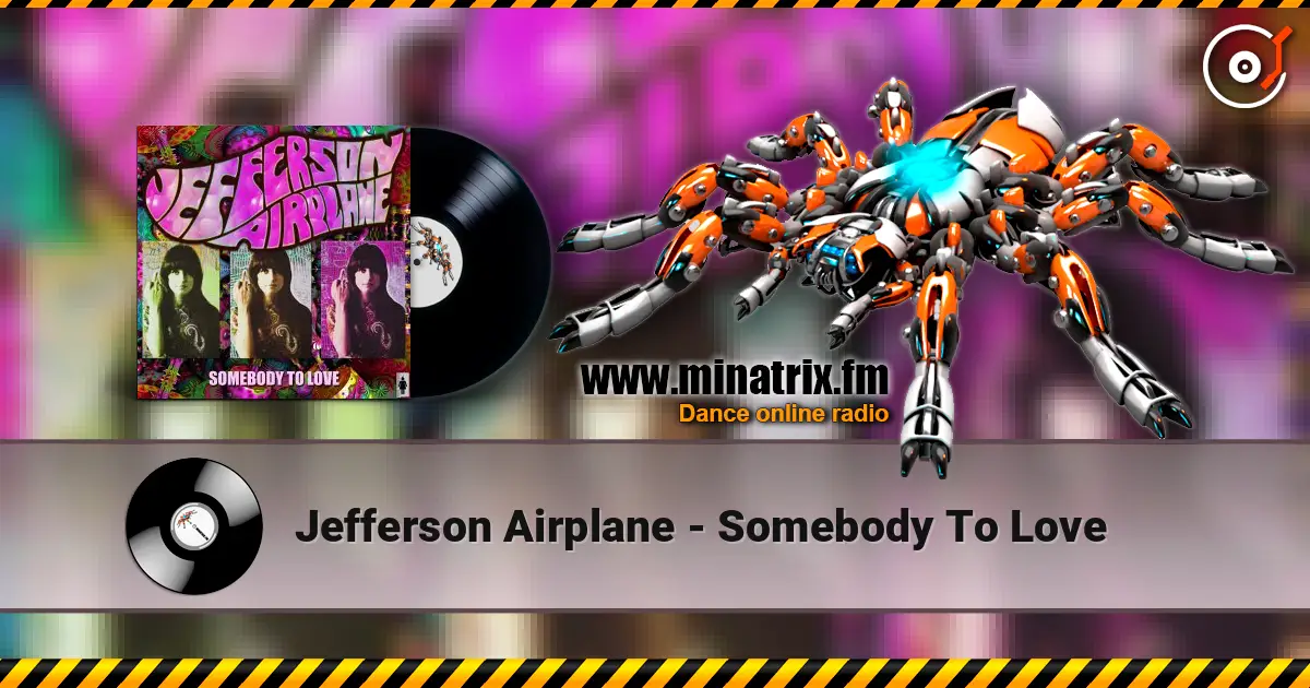 Jefferson Airplane - Somebody To Love жоғары сапада онлайн тыңдау | Minatrix.FM