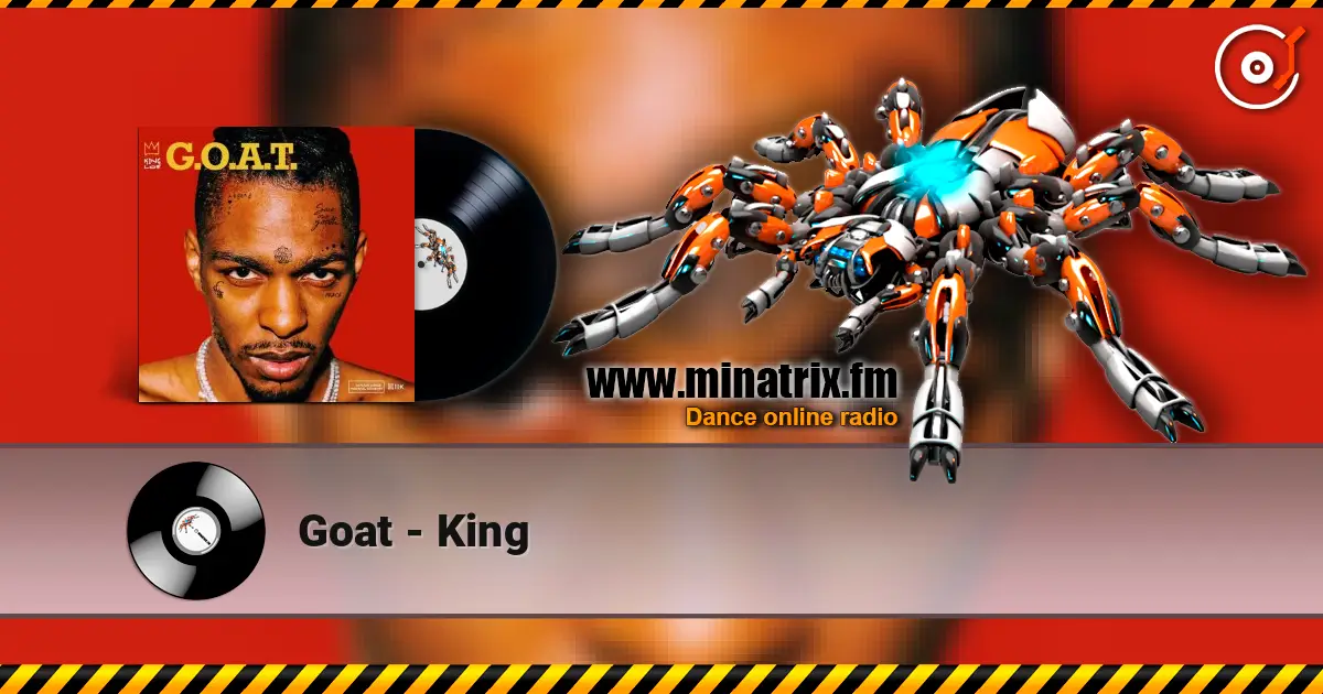 Goat - King жоғары сапада онлайн тыңдау | Minatrix.FM