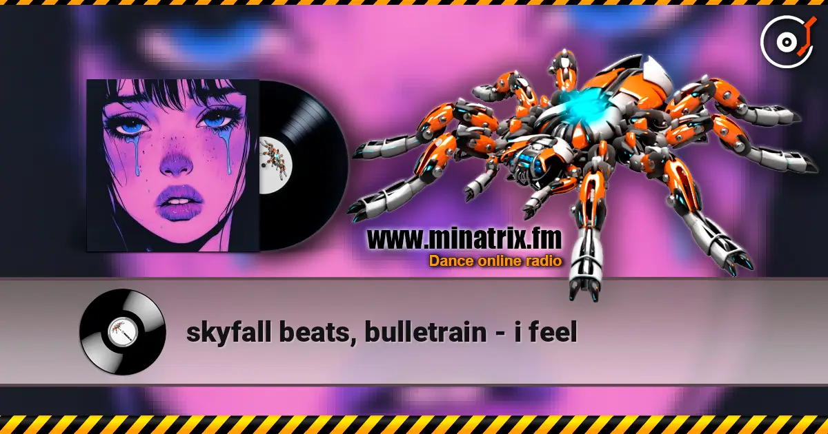 skyfall beats, bulletrain - i feel жоғары сапада онлайн тыңдау | Minatrix.FM