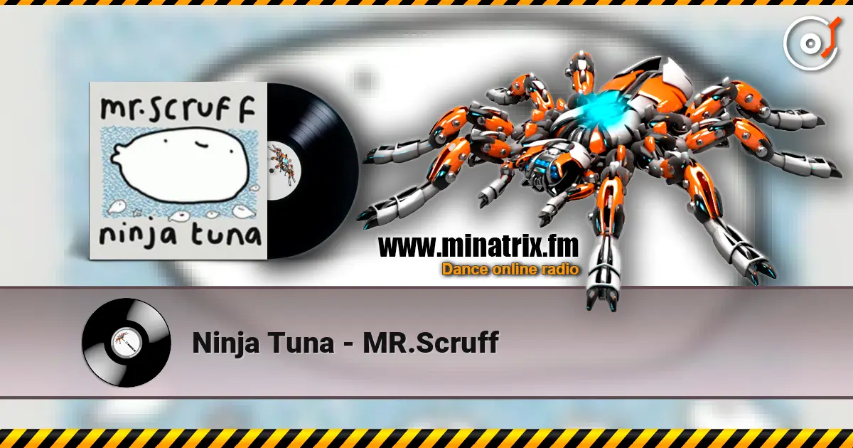Ninja Tuna - MR.Scruff жоғары сапада онлайн тыңдау | Minatrix.FM