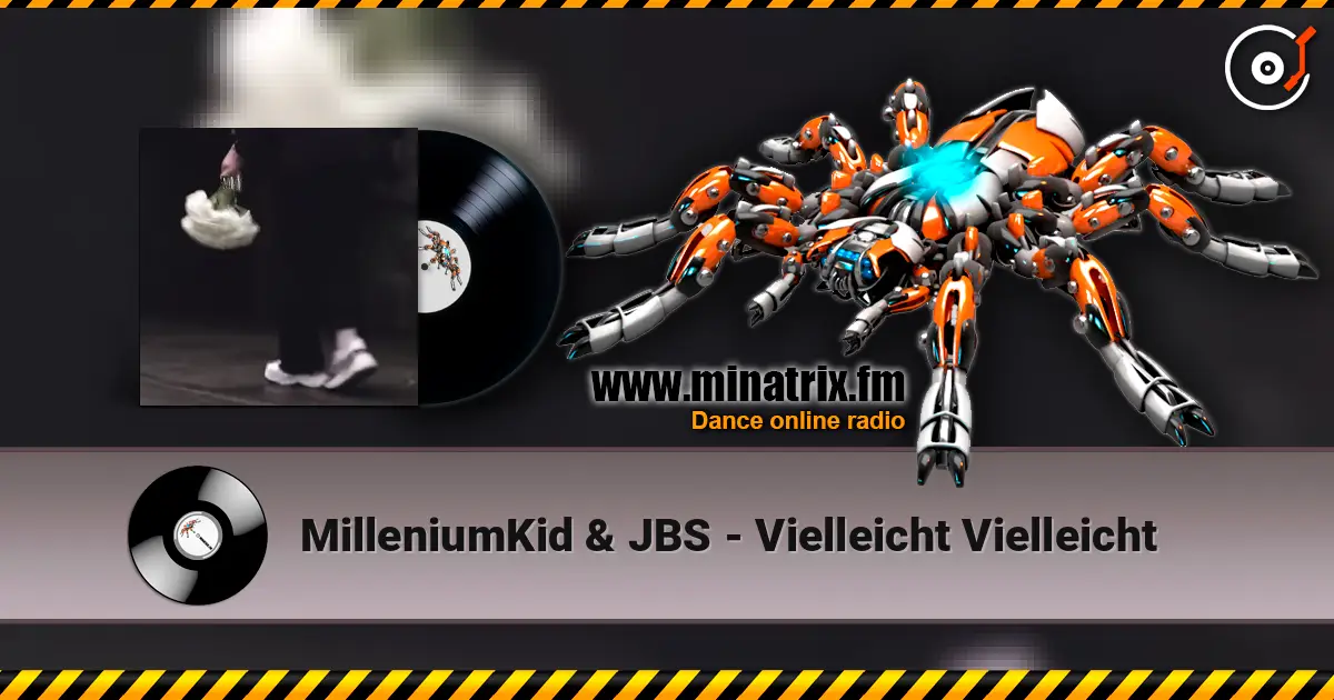 MilleniumKid & JBS - Vielleicht Vielleicht жоғары сапада онлайн тыңдау | Minatrix.FM