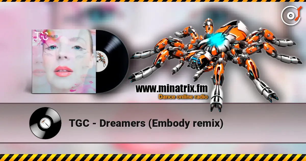 TGC - Dreamers (Embody remix) жоғары сапада онлайн тыңдау | Minatrix.FM