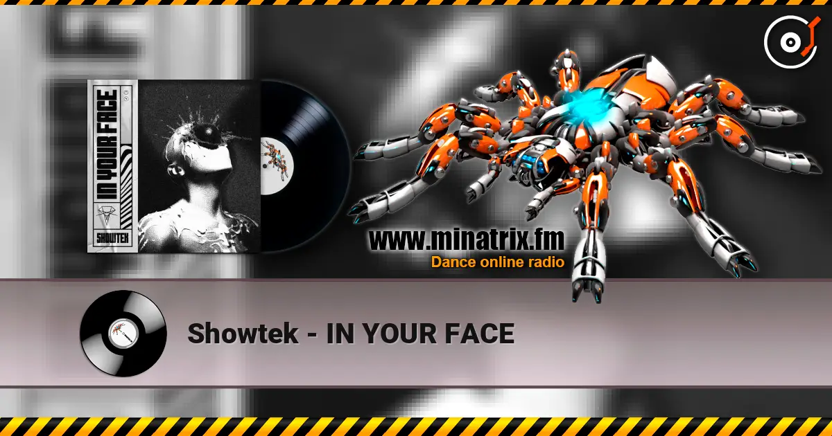 Showtek - IN YOUR FACE жоғары сапада онлайн тыңдау | Minatrix.FM