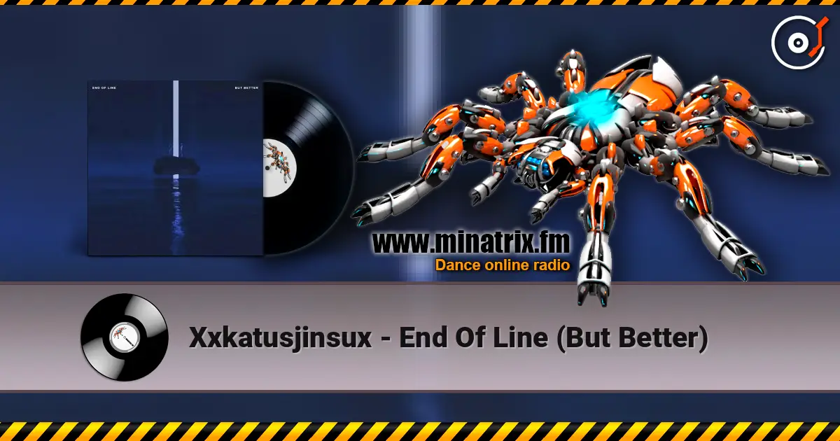 Xxkatusjinsux - End Of Line (But Better) жоғары сапада онлайн тыңдау | Minatrix.FM