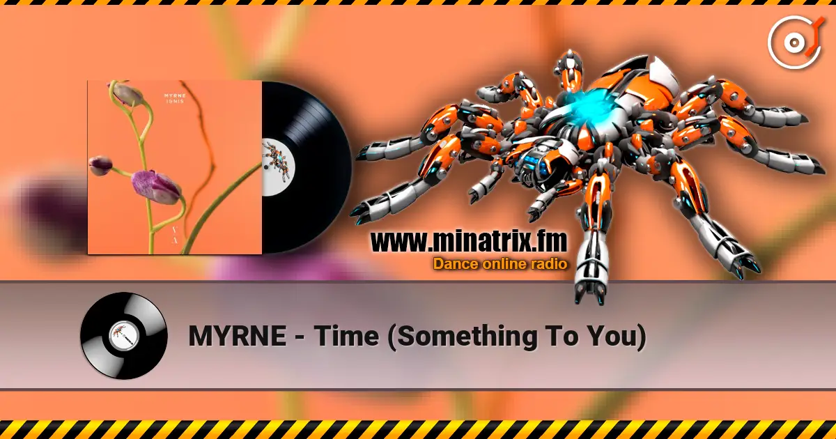 MYRNE - Time (Something To You) жоғары сапада онлайн тыңдау | Minatrix.FM