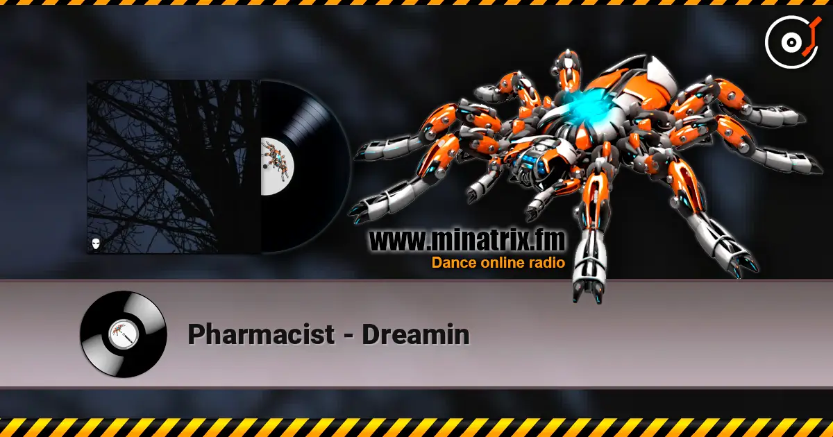 Pharmacist - Dreamin жоғары сапада онлайн тыңдау | Minatrix.FM