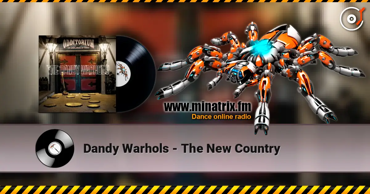 Dandy Warhols - The New Country жоғары сапада онлайн тыңдау | Minatrix.FM