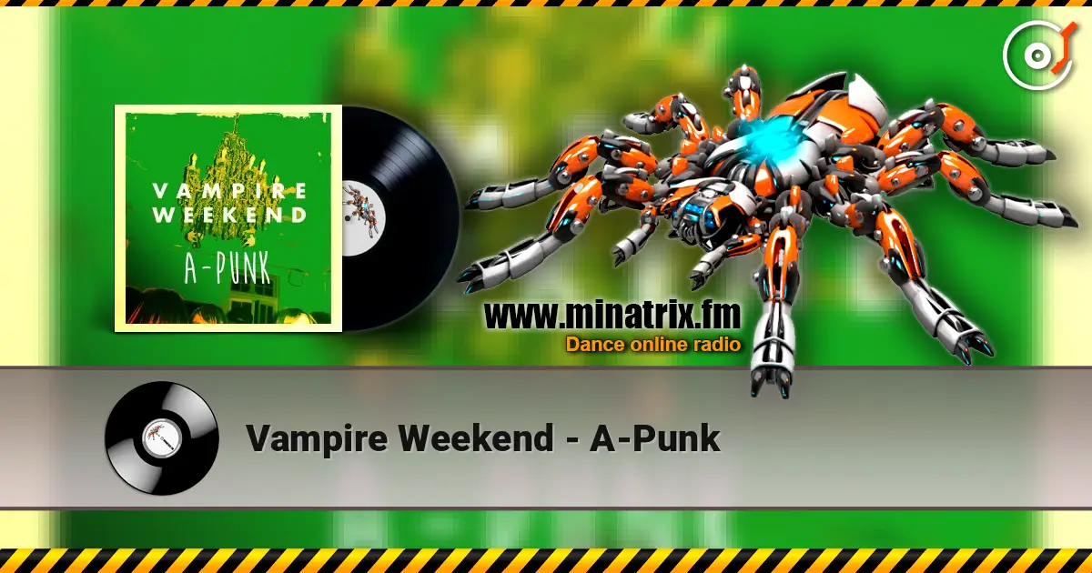 Vampire Weekend - A-Punk жоғары сапада онлайн тыңдау | Minatrix.FM