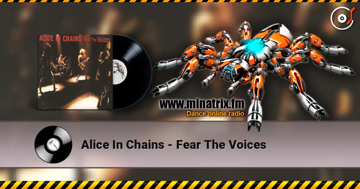 Alice In Chains - Fear The Voices жоғары сапада онлайн тыңдау | Minatrix.FM