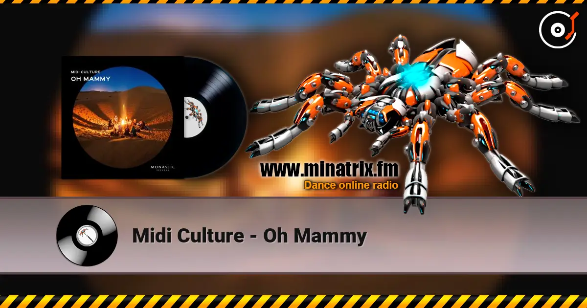 Midi Culture - Oh Mammy жоғары сапада онлайн тыңдау | Minatrix.FM
